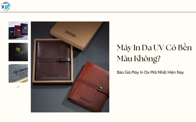 Máy In Da UV Có Bền Màu Không? Báo Giá Máy In Da Mới Nhất Hiện Nay